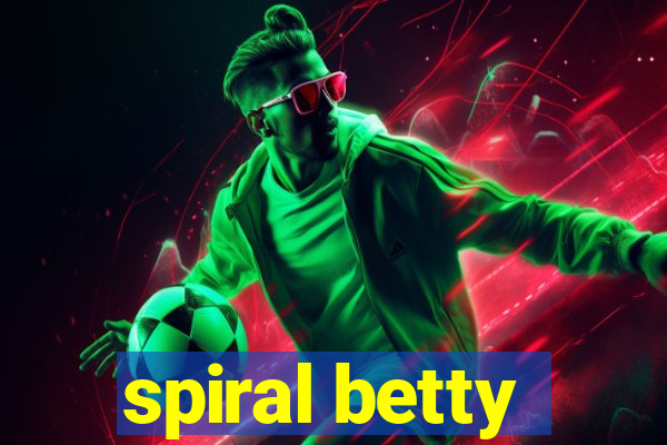 spiral betty