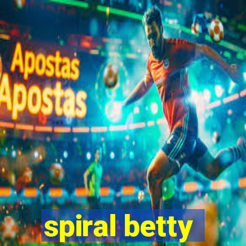 spiral betty