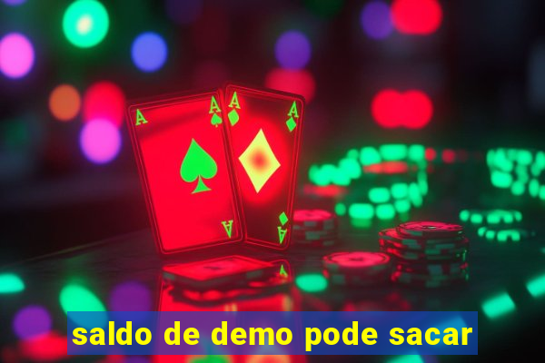 saldo de demo pode sacar