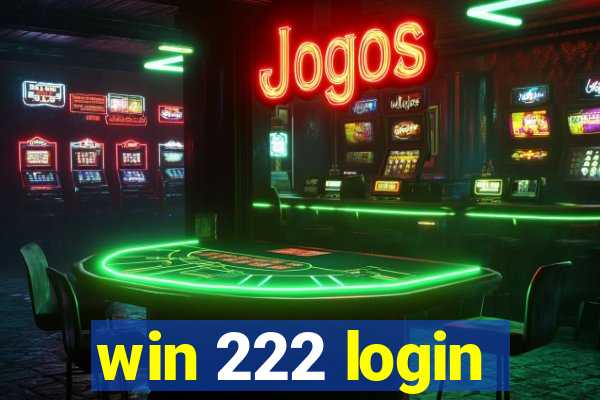 win 222 login