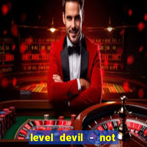 level devil - not a troll game