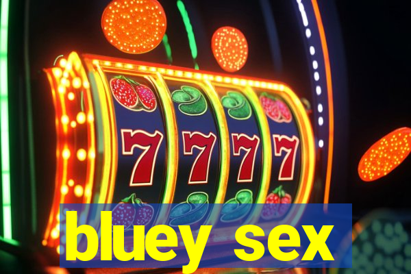 bluey sex