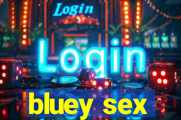 bluey sex