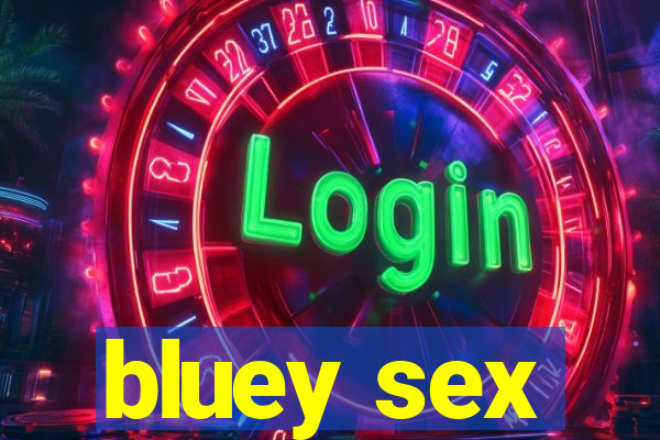 bluey sex