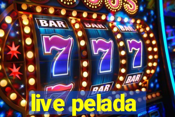 live pelada