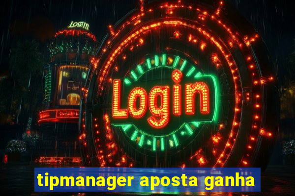 tipmanager aposta ganha