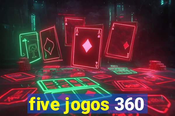 five jogos 360