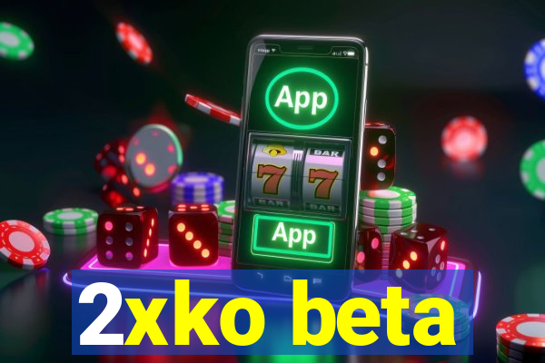 2xko beta