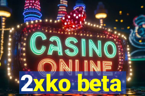 2xko beta