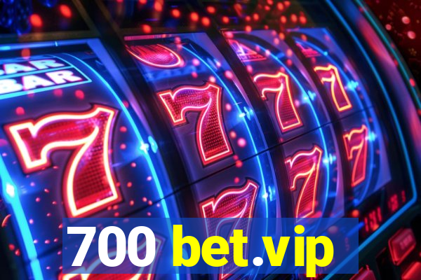 700 bet.vip