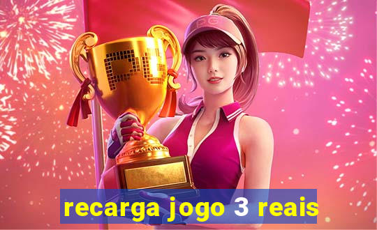 recarga jogo 3 reais