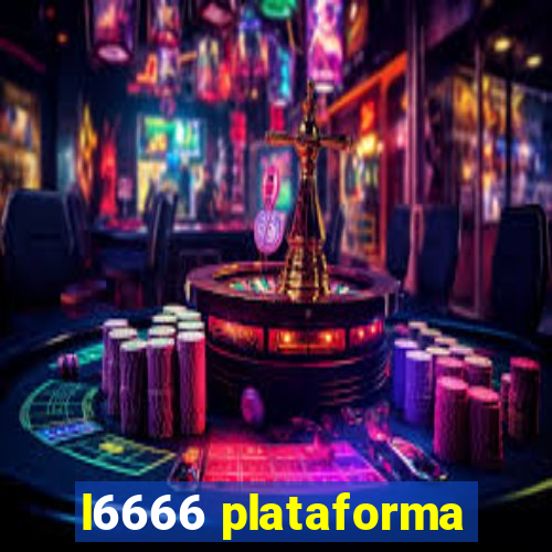 l6666 plataforma