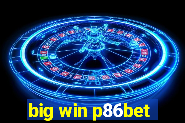 big win p86bet