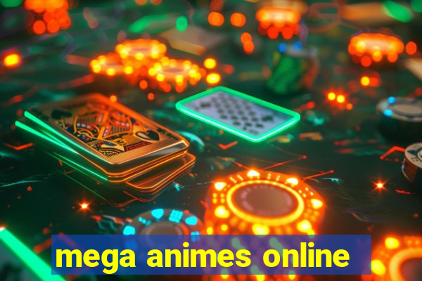 mega animes online