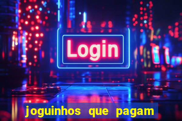 joguinhos que pagam para jogar