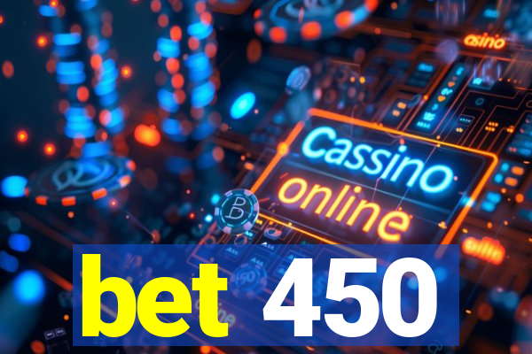 bet 450