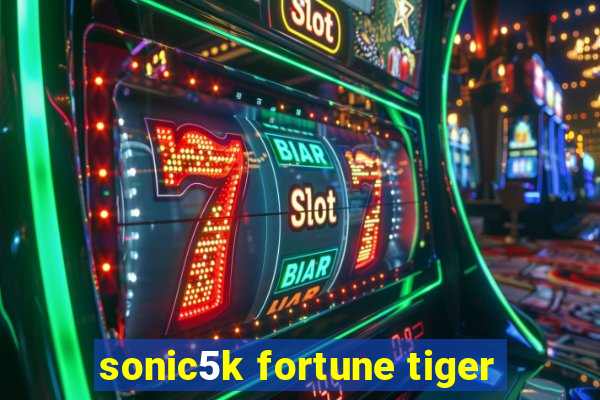 sonic5k fortune tiger