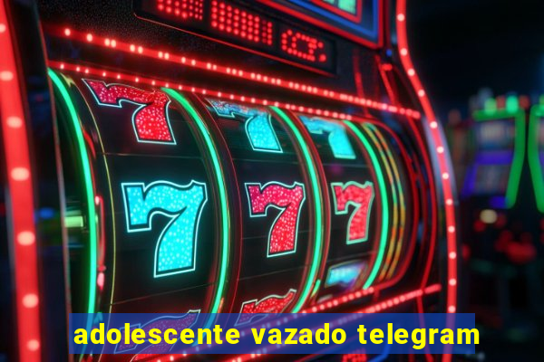 adolescente vazado telegram