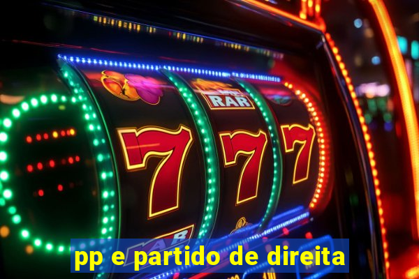 pp e partido de direita