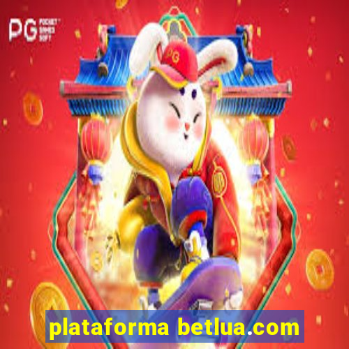 plataforma betlua.com