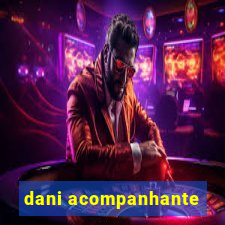 dani acompanhante