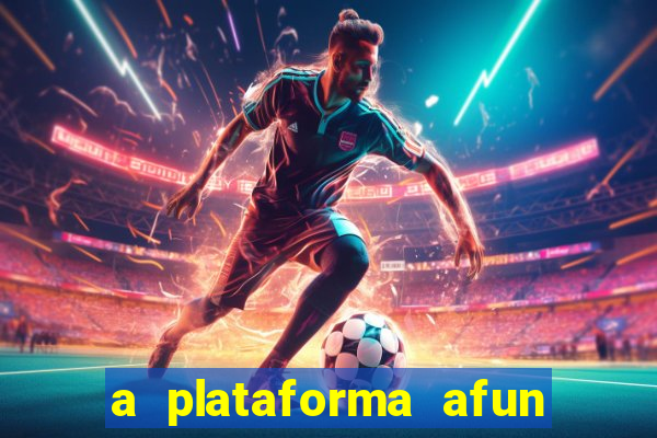 a plataforma afun paga mesmo