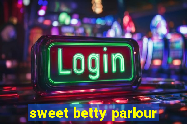 sweet betty parlour