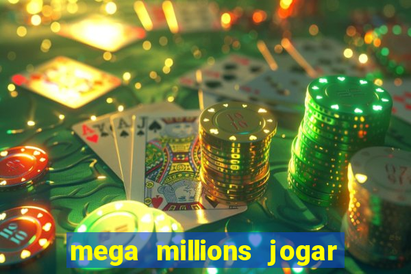 mega millions jogar do brasil