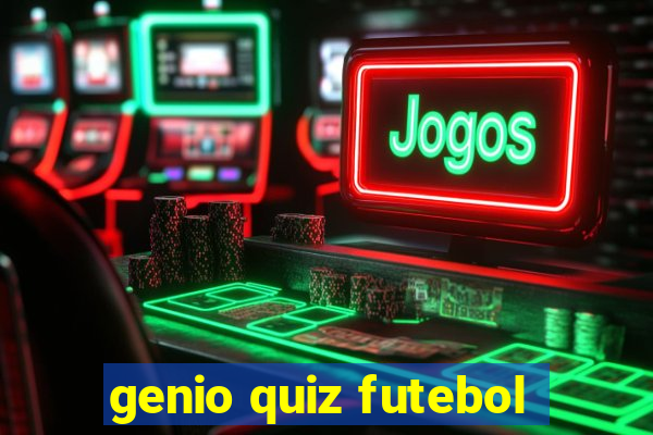 genio quiz futebol