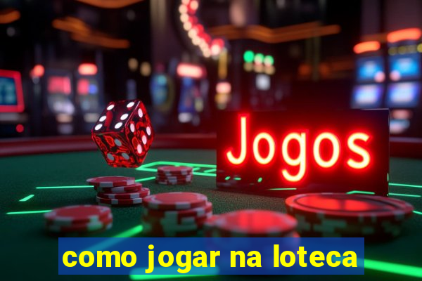 como jogar na loteca