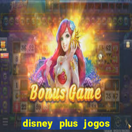 disney plus jogos de futebol