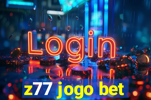 z77 jogo bet