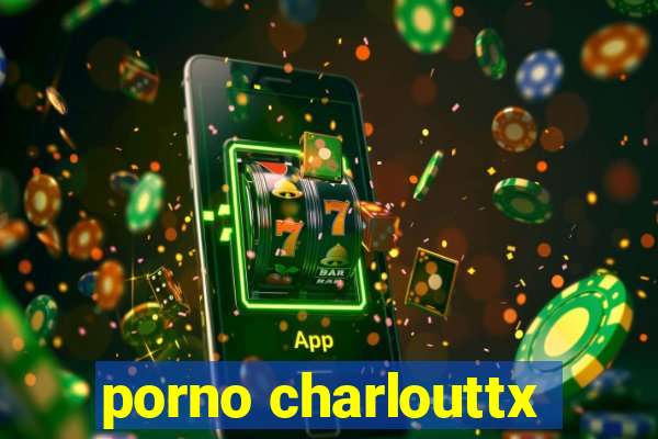 porno charlouttx