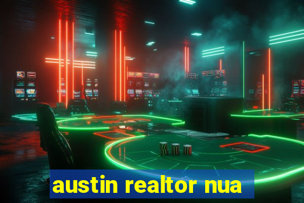 austin realtor nua