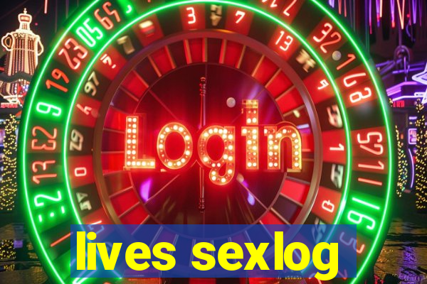 lives sexlog