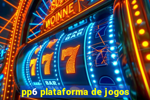 pp6 plataforma de jogos