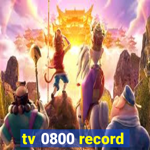 tv 0800 record