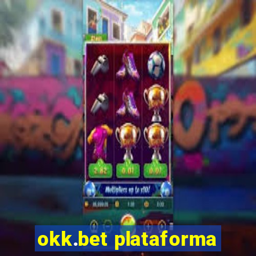 okk.bet plataforma