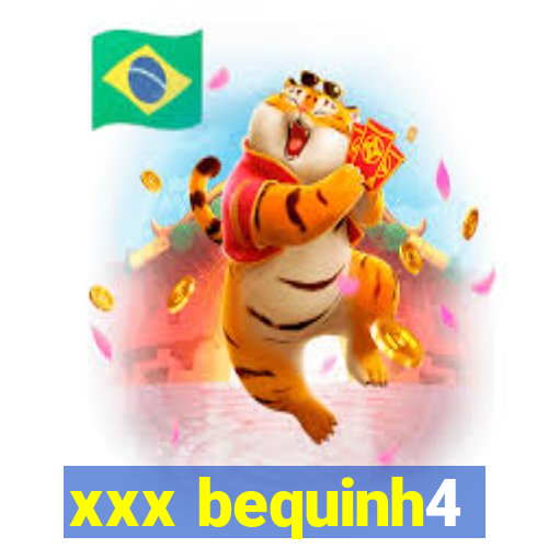 xxx bequinh4