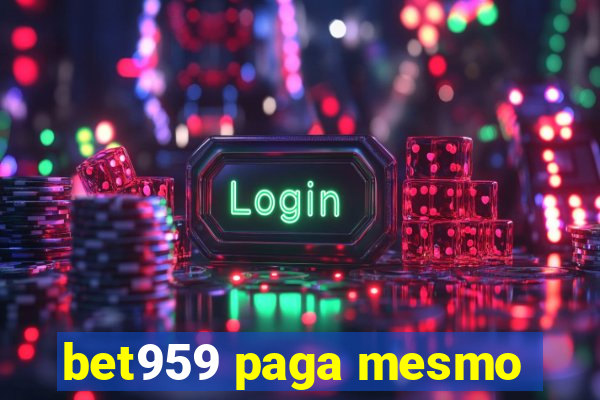 bet959 paga mesmo