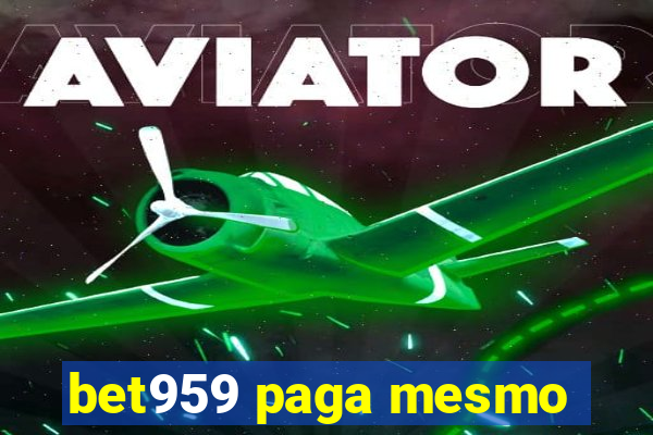 bet959 paga mesmo