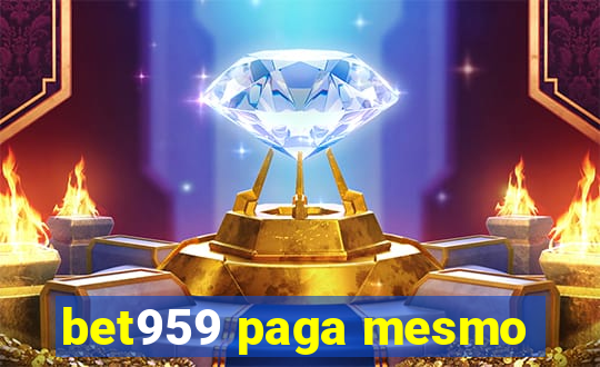 bet959 paga mesmo