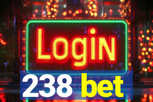 238 bet