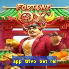 app trivo bet rei do bicho