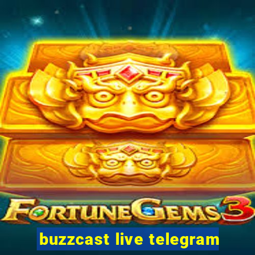 buzzcast live telegram