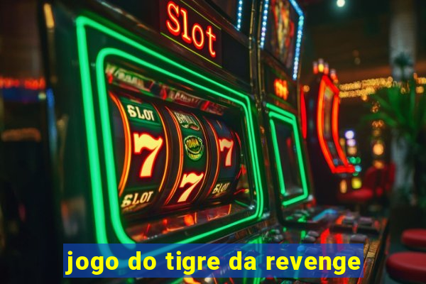 jogo do tigre da revenge