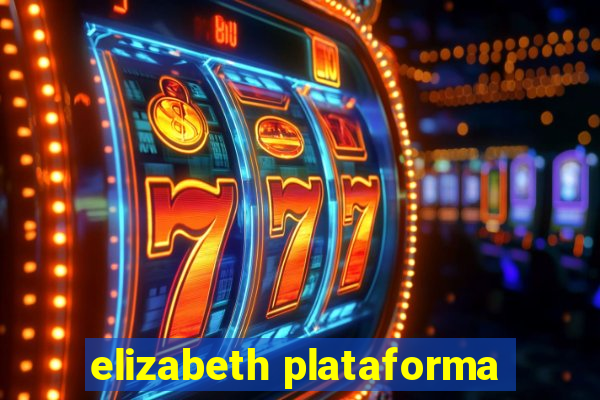 elizabeth plataforma