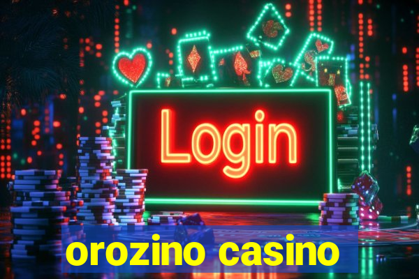 orozino casino