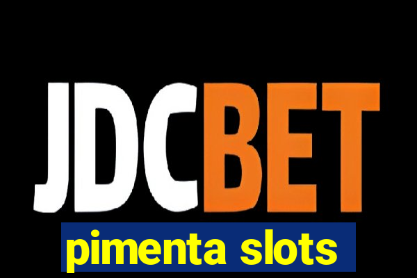 pimenta slots