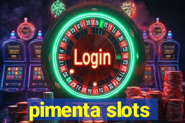 pimenta slots